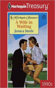 Title: A Wife in Waiting, Author: Jessica Steele