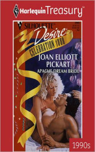 Title: Apache Dream Bride, Author: Joan Elliott Pickart