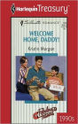 WELCOME HOME, DADDY!