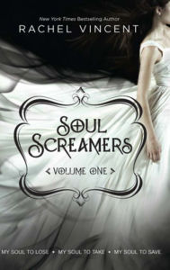 Title: Soul Screamers, Volume One: My Soul to Lose / My Soul to Take / My Soul to Save, Author: Rachel Vincent