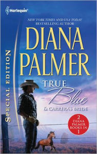 Title: True Blue & Carrera's Bride: An Anthology, Author: Diana Palmer