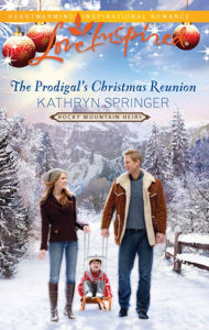 Title: The Prodigal's Christmas Reunion, Author: Kathryn Springer