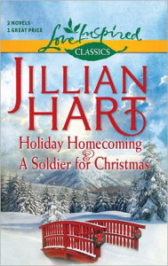 Title: Holiday Homecoming and A Soldier for Christmas: An Anthology, Author: Jillian Hart