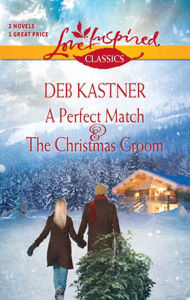 Title: A Perfect Match & The Christmas Groom, Author: Deb Kastner