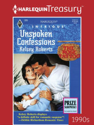 Title: Unspoken Confessions (Harlequin Intrigue Series #326), Author: Kelsey Roberts