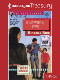Title: A MAN WITHOUT A WIFE, Author: Beverly Bird