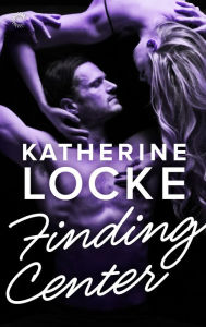Title: Finding Center, Author: Katherine Locke