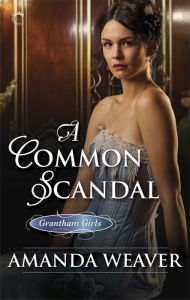 Title: A Common Scandal: A Victorian Historical Romance, Author: Amanda Weaver