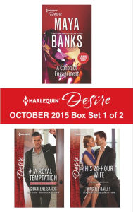 Title: Harlequin Desire October 2015 - Box Set 1 of 2: A Contract Engagement\A Royal Temptation\His 24-Hour Wife, Author: Maya Banks