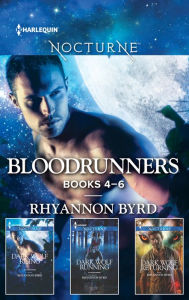 Download book on ipad Rhyannon Byrd Bloodrunners Series Books 4-6: Dark Wolf Rising\Dark Wolf Running\Dark Wolf Returning