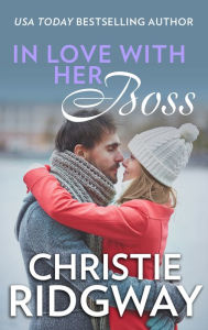 Title: IN LOVE WITH HER BOSS, Author: Christie Ridgway