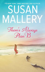 Title: There's Always Plan B, Author: Susan Mallery