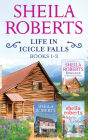 Sheila Roberts Life in Icicle Falls Series Books 1-3: An Anthology