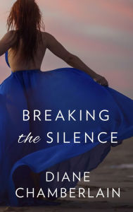 Title: Breaking the Silence, Author: Diane Chamberlain