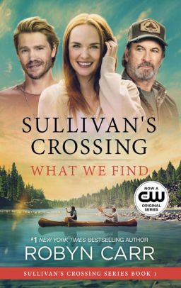 Title: What We Find (Sullivan's Crossing Series #1), Author: Robyn Carr
