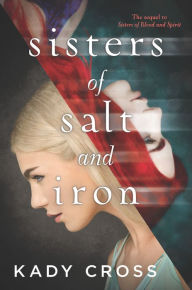 Title: Sisters of Salt and Iron, Author: Kady Cross