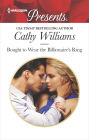 Bought to Wear the Billionaire's Ring: An Emotional and Sensual Romance