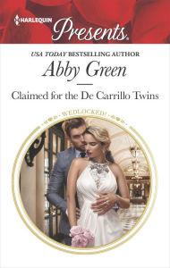 Title: Claimed for the De Carrillo Twins: A Passionate Story of Scandalous Romance, Author: Abby Green