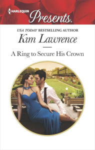 Title: A Ring to Secure His Crown, Author: Kim Lawrence