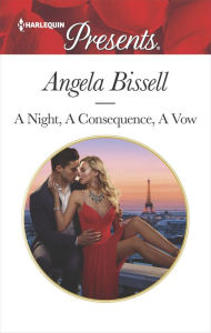 Title: A Night, A Consequence, A Vow, Author: Angela Bissell
