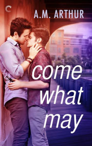 Title: Come What May, Author: A.M. Arthur