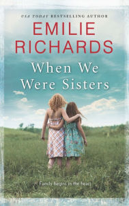 Title: When We Were Sisters, Author: Emilie Richards