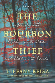 Title: The Bourbon Thief: A Novel, Author: Tiffany Reisz