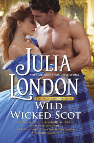 Title: Wild Wicked Scot, Author: Julia London