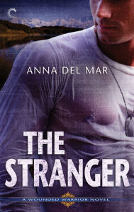 Title: The Stranger: An Alaskan Alpha Hero Romantic Suspense Novel, Author: Anna del Mar