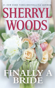 Title: Finally a Bride (Always a Bridesmaid Series #5), Author: Sherryl Woods