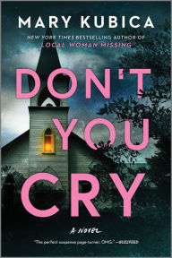 Title: Don't You Cry, Author: Mary Kubica