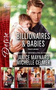 Title: Billionaires & Babies Collection: Baby for Keeps\A Billionaire for Christmas\The Nanny Bombshell\Princess in the Making, Author: Janice Maynard