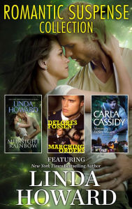 Title: Romantic Suspense Collection: Featuring Linda Howard Midnight Rainbow\Marching Orders\Mercenary's Perfect Mission, Author: Linda Howard