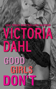 Title: Good Girls Don't, Author: Victoria Dahl