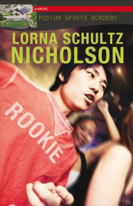 Title: Rookie, Author: Lorna Schultz Nicholson