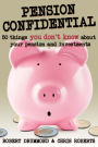 Pension Confidential: 50 Things You Don't Know About Your Pension and Investments