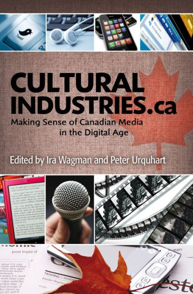 Cultural Industries.ca: Making Sense of Canadian Media in the Digital Age