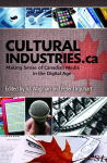Alternative view 2 of Cultural Industries.ca: Making Sense of Canadian Media in the Digital Age
