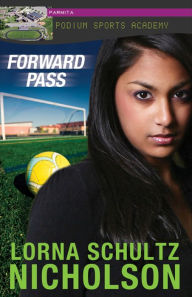 Title: Forward Pass, Author: Lorna Schultz Nicholson