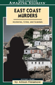 Title: XEast Coast Murders: Mysteries, Crimes and Scandals, Author: Allison XFinnamore