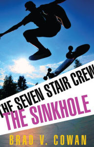 Title: The Sinkhole (The Seven Stair Crew Series), Author: Brad V. Cowan