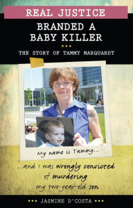 Title: XReal Justice: Branded a Baby Killer: The Story of Tammy Marquardt, Author: Jasmine XD'Costa