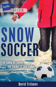 Title: Snow Soccer, Author: David Trifunov