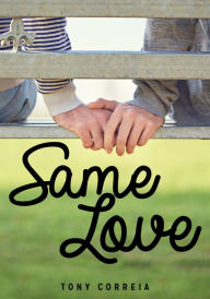 Title: Same Love, Author: Tony Correia