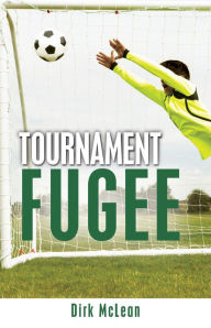 Title: XTournament Fugee, Author: Dirk XMcLean