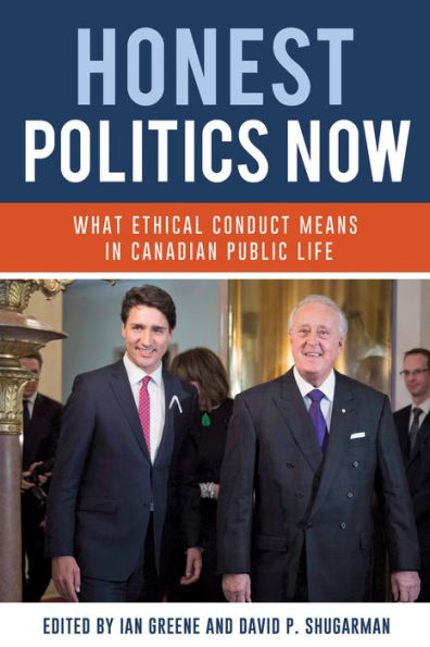 Honest Politics Now: What ethical conduct means in Canadian public life