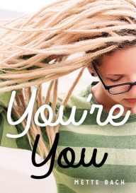 Title: You're You, Author: Mette Bach
