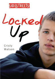 Title: Locked Up, Author: Cristy Watson
