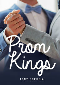 Title: Prom Kings, Author: Tony Correia