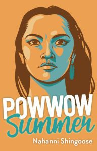 Title: Powwow Summer, Author: Nahanni Shingoose